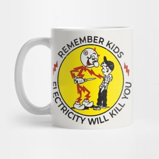 remember kids 'electricity will kill you' Mug